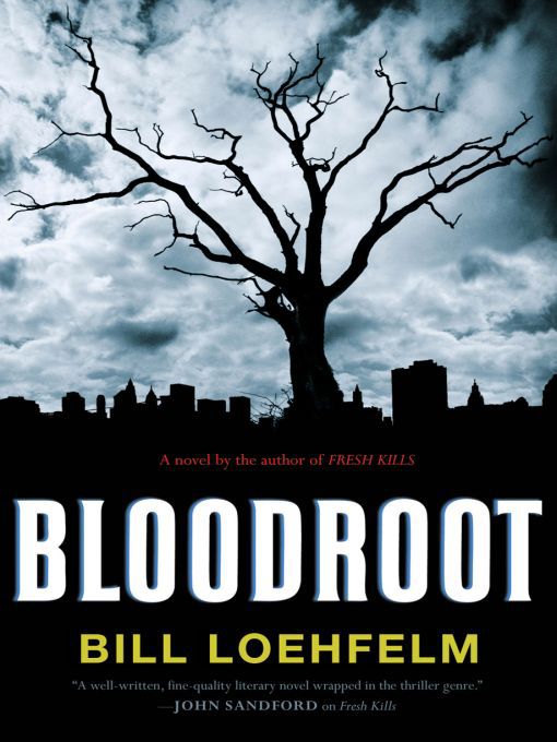 Title details for Bloodroot by Bill Loehfelm - Available